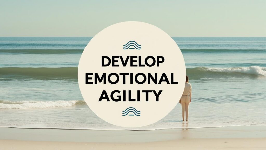 Featured thumbnail showing calm ocean waves with the text ‘Develop Emotional Agility’—guide on how to develop emotional agility.