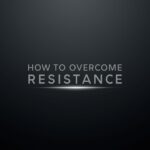 Minimalist dark background graphic with the text ‘Overcome Resistance,’ representing strategies how to overcome resistance for good.